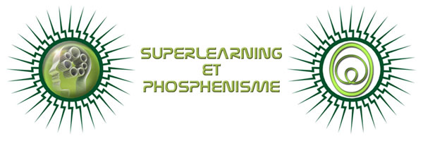 Superlearning et Phosphénisme