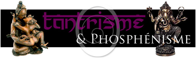 Tantrisme et Phosphénisme